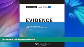 Buy Casenotes Casenote Legal Briefs: Evidence Keyed to Park and Friedman, 12th Edition (with