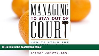 Buy Jathan Janove Managing to Stay Out of Court: How to Avoid the 8 Deadly Sins of Mismanagement