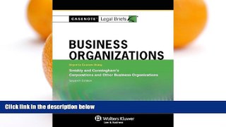 Online Casenotes Casenotes Legal Briefs: Business Organizations, Keyed to Smiddy   Cunningham, 7th