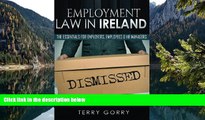 Buy Mr. Terry Gorry Employment Law In Ireland: The Essentials for Employers, Employees and HR