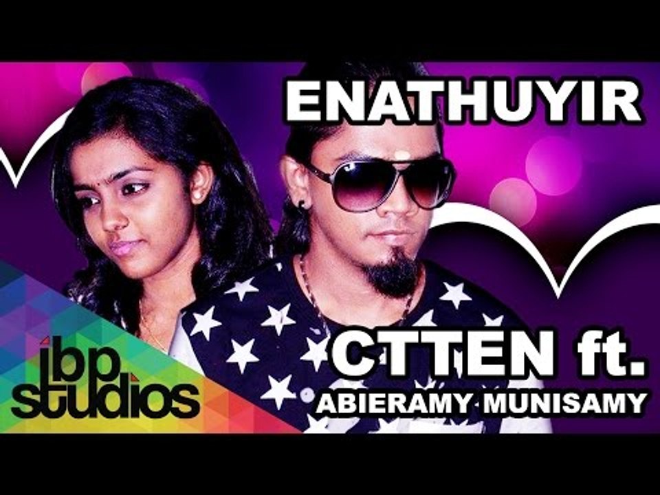 Enathuyir - CTTEN feat. Abieramy Munisamy (Official Music Video)