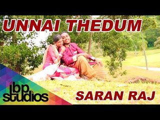 Unnai Thedum - Saran Raj (Official Music Video)