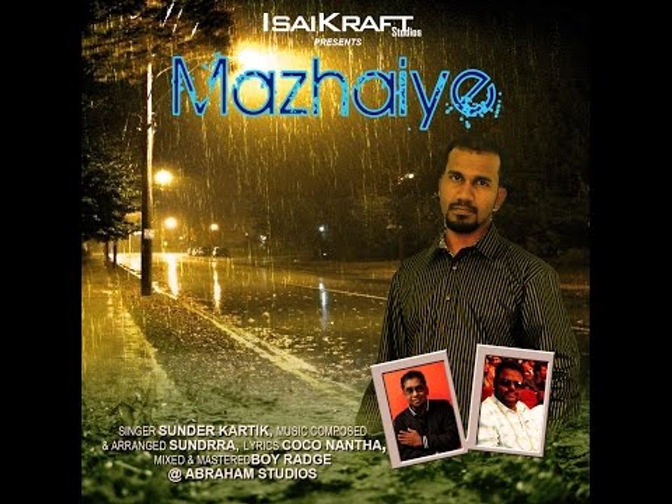 Mazhaiye by Sunder Kartik | Music:Sundrra