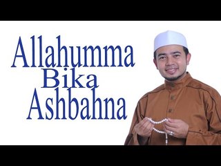 Nabil Ahmad - Allahumma Bika Ashbahna