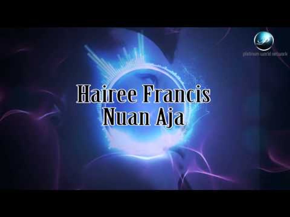 Hairee Francis - Nuan Aja (Audio Only)