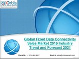 2021 Global Fixed Data Connectivity Sales Industry Forecast Report
