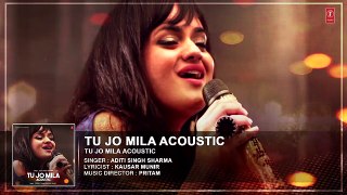 Tu Jo Mila Full Audio Song I T-Series Acoustics I Aditi Singh Sharma