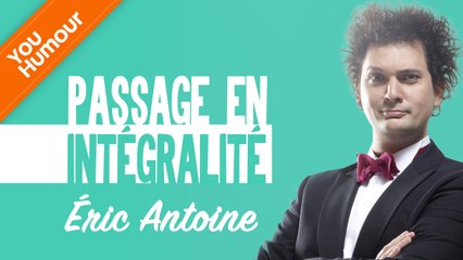 ERIC ANTOINE - Passage intégral