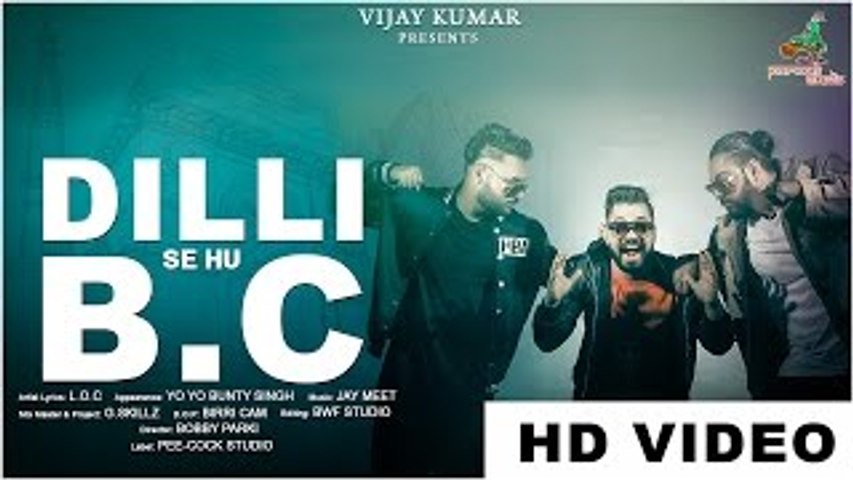 Dilli Se Hoon Bc | Yo Yo Bunty Singh