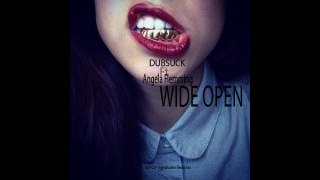 Dubsuck ft Angle Flamming - Wide Open