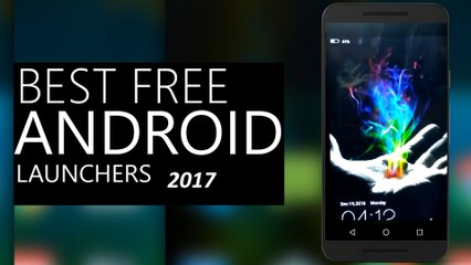 The Best Android Launcher of 2017 l Launcher  जो आप के मोबाइल को कर दे सब से हट के l Try It