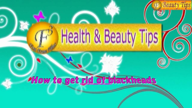 HOW TO GET RID OF BLACKHEADS II कैसे पाये ब्लैकहैड से छुटकारा II BY SATVINDER KAUR II