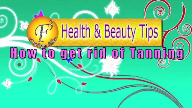 HOW TO GET RID OF TANNING II कैसे पाये टैनिंग से छुटकारा II BY SATVINDER KAUR II