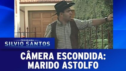 Câmera Escondida: Marido Astolfo - 18.12.16