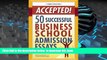 BEST PDF  Accepted! 50 Successful Business School Admission Essays READ ONLINE