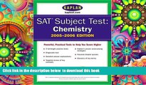 PDF [DOWNLOAD] SAT Subject Tests: Chemistry 2005-2006 (Kaplan SAT Subject Tests: Chemistry) FOR