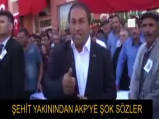 ŞEHİT YAKININDAN AKP'YE ŞOK SÖZLER