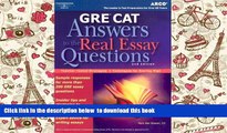PDF [DOWNLOAD] GRE CAT Answers to Real Essay Questions (Peterson s GRE Answers to the Real Essay