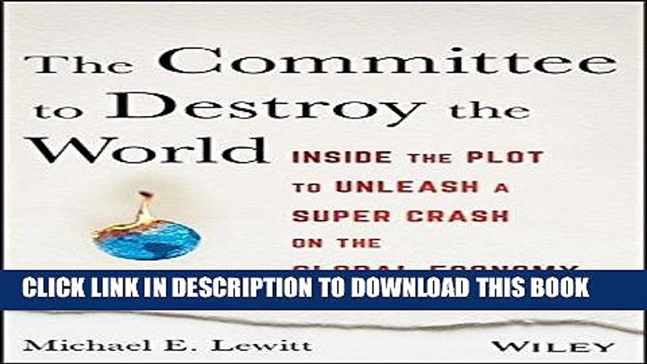 [PDF] The Committee to Destroy the World: Inside the Plot to Unleash a Super Crash on the Global