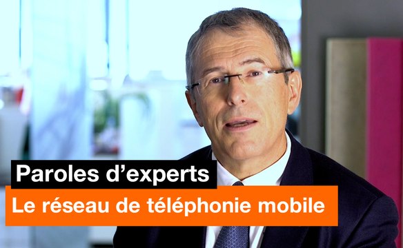 Paroles d'experts - Le réseau de téléphonie mobile - Orange