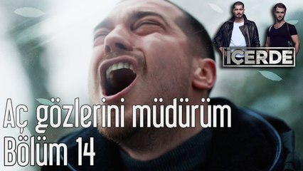 İçerde 14. Bölüm Aç Gözlerini Müdürüm