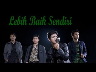 Chopper Band - Lebih Baik Sendiri (Official MV HD Version)
