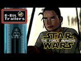 8-Bit Trailers - Star Wars- The Force Awakens