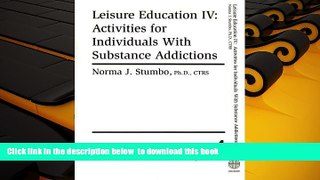 READ book  Leisure Education Activities for Individuals With Substance Addictions (Leisure