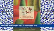 EBOOK ONLINE  It s Up to You: A Practice to Change Your Life by Changing Your Mind  BOOK ONLINE