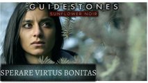 Guidestones: Sunflower Noir - Episode 16 - Sperare Virtus Bonitas