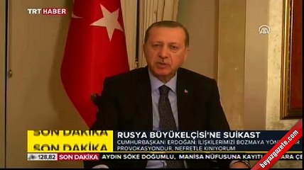 Cumhurbaşkanı Erdoğan suikast saldırısıyla ilgili açıklama