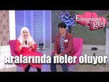 Evleneceksen Gel - Özge Ve Yusuf Arasında Neler Oluyor