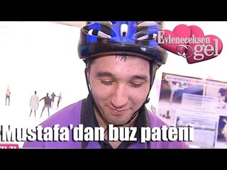 Evleneceksen Gel - Mustafa'nın Buz Pateni Macerası