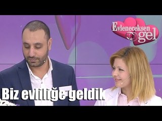 Evleneceksen Gel - Biz Evliliğe Geldik