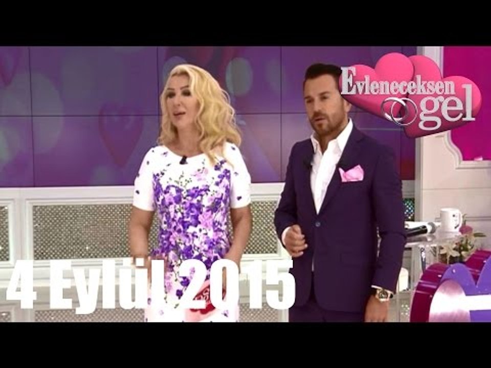 Evleneceksen Gel - 4 Eylül 2015