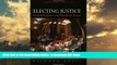 PDF [FREE] DOWNLOAD  Electing Justice: Fixing the Supreme Court Nomination Process FOR IPAD