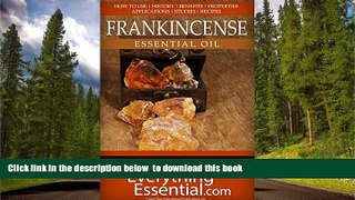 Free [PDF] Downlaod  Frankincense Essential Oil: Uses, Studies, Benefits, Applications   Recipes