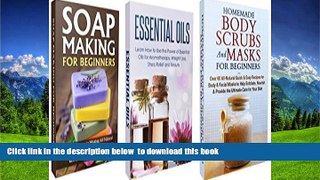 READ book  Box Set: Homemade Body Scrubs and Masks for Beginners + Soap Making for Beginners +