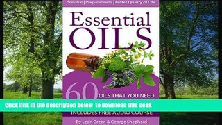 FREE [PDF]  Essential Oils: 60 Oils That You Need and How to Use Them Now!  BOOK ONLINE