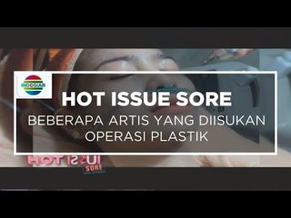 Beberapa Artis yang Diisukan Operasi Plastik - Hot Issue Sore 11/10/15
