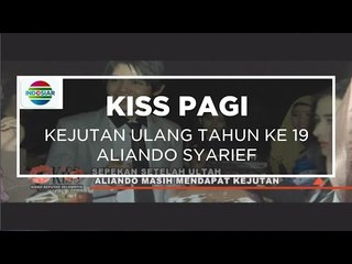 Kejutan Ulang Tahun ke 19 Aliando Syarief - Kiss Pagi 30/10/15