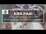 Kostum Heboh Nassar di Indonesia Dangdut Awards - Kiss Pagi 29/10/15