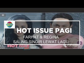 Farhat & Regina Saling Sindir Lewat Lagu - Hot Issue Sore 08/11/15
