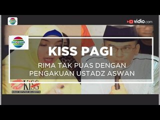 Rima Tak Puas Dengan Pengakuan Ustadz Aswan - Kiss Pagi - 23/11/15