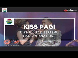 Fakhrul Razi Bertemu Mantan Rina Nose - Kiss Pagi 21/12/15