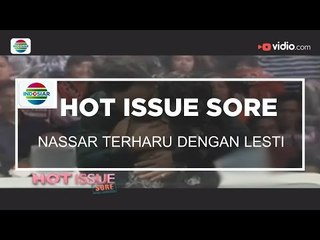 Nassar Terharu dengan Lesti - Hot Issue Sore 26/12/15