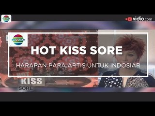 Harapan Para Artis Untuk Indosiar - Hot Kiss Sore 12/01/16