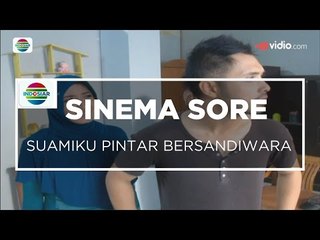 Sinema Sore - Suamiku Pintar Bersandiwara