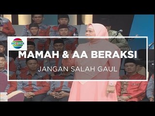 Mamah dan AA Beraksi - Jangan Salah Gaul