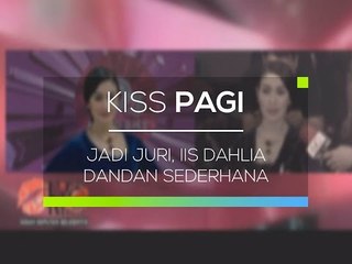 Jadi Juri, Iis Dahlia Dandan Sederhana - Kiss Pagi 27/01/16